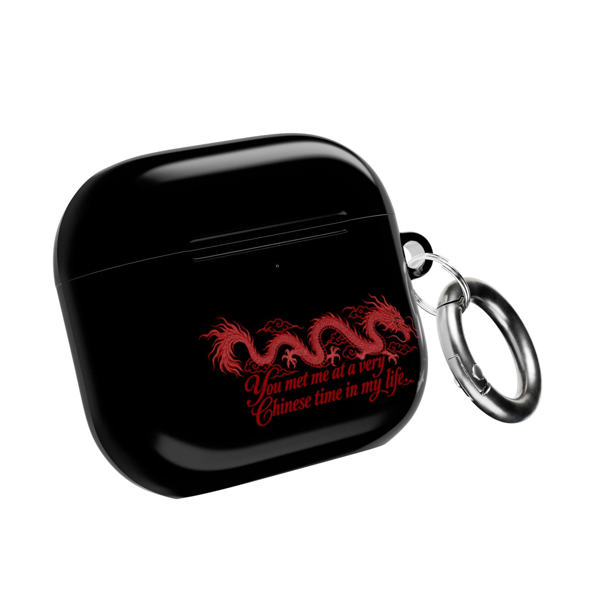AirPod Case – "You Met Me at a Very Chinese Time in My Life"