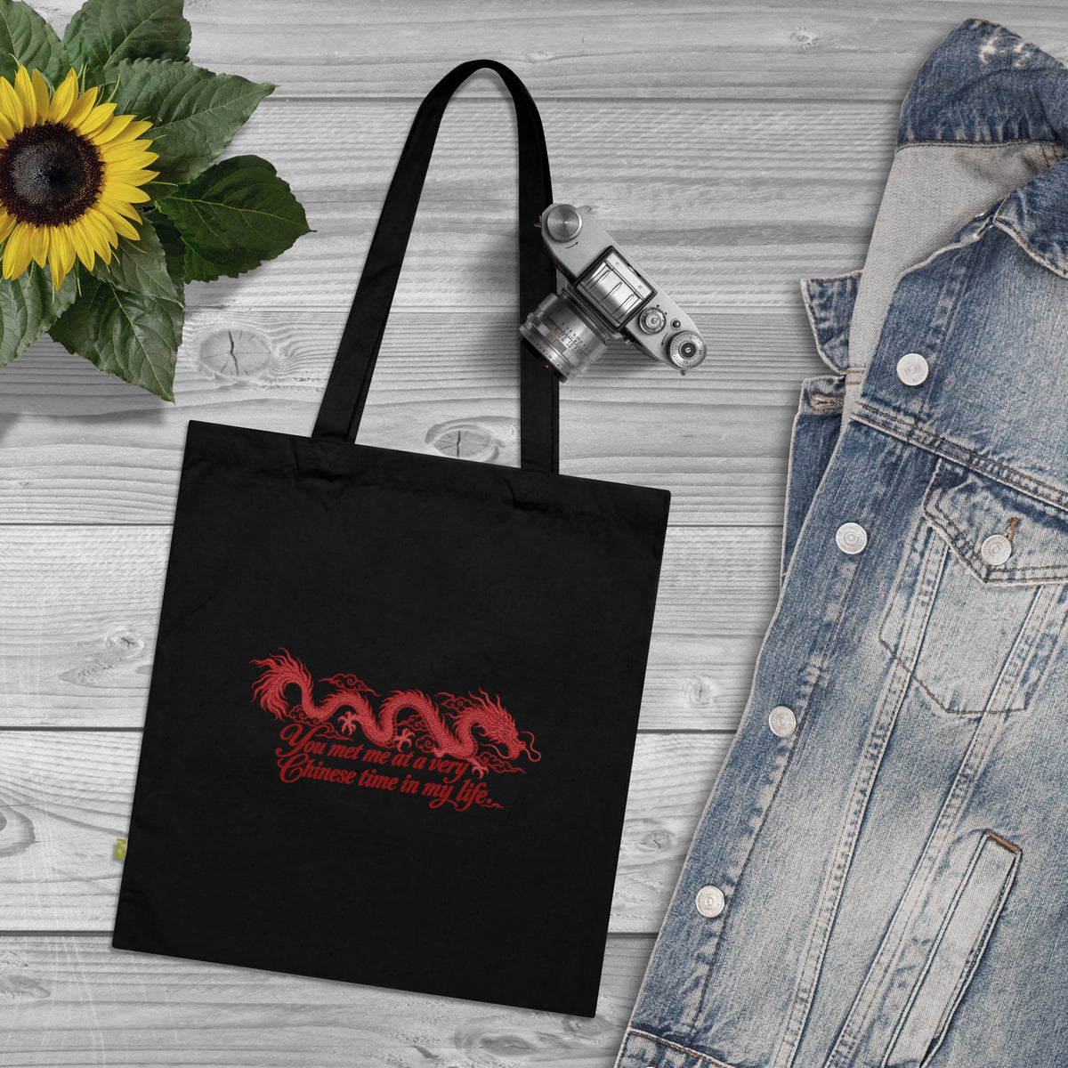 Organic Cotton Tote Bag – "You Met Me at a Very Chinese Time in My Life"
