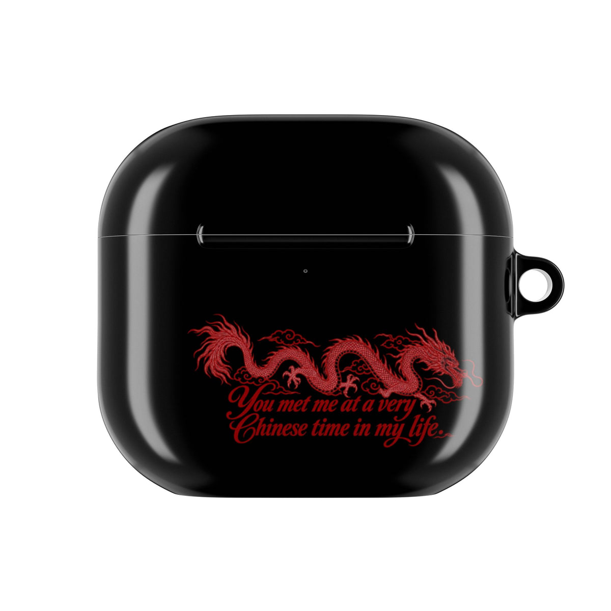 AirPod Case – "You Met Me at a Very Chinese Time in My Life"
