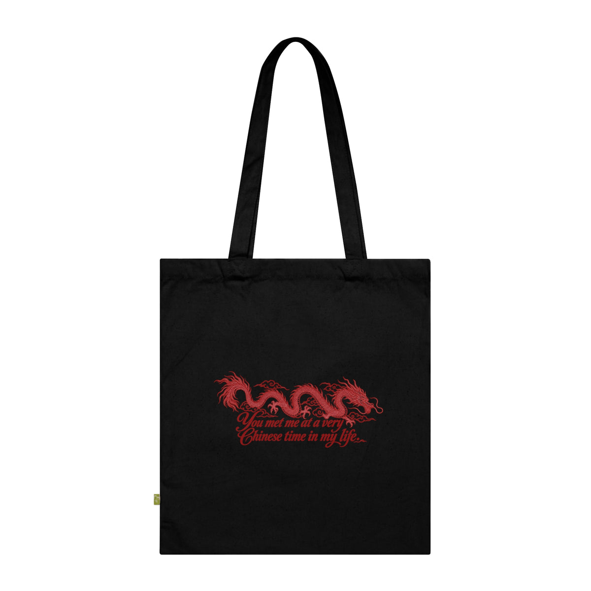 Organic Cotton Tote Bag – "You Met Me at a Very Chinese Time in My Life"