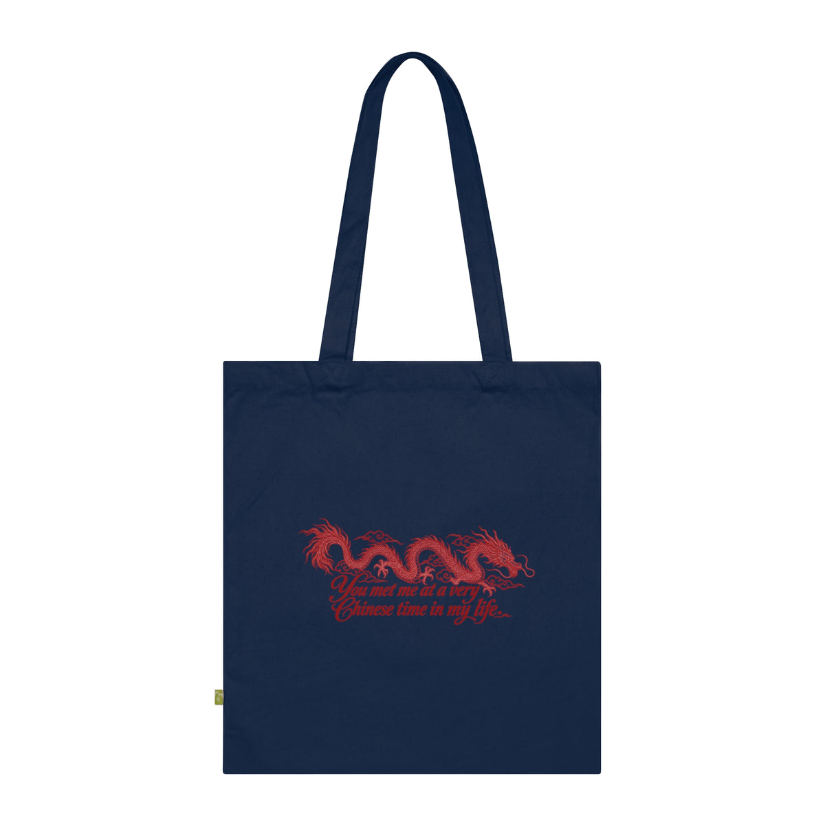 Organic Cotton Tote Bag – "You Met Me at a Very Chinese Time in My Life"