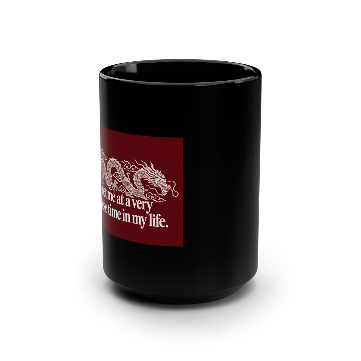 15oz Black Mug — Dragon Graphic with Quote