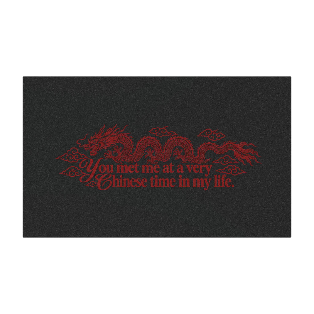 Car Magnet "You met me at a very Chinese time in my life."