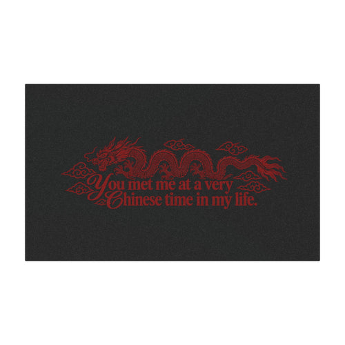 Car Magnet "You met me at a very Chinese time in my life."