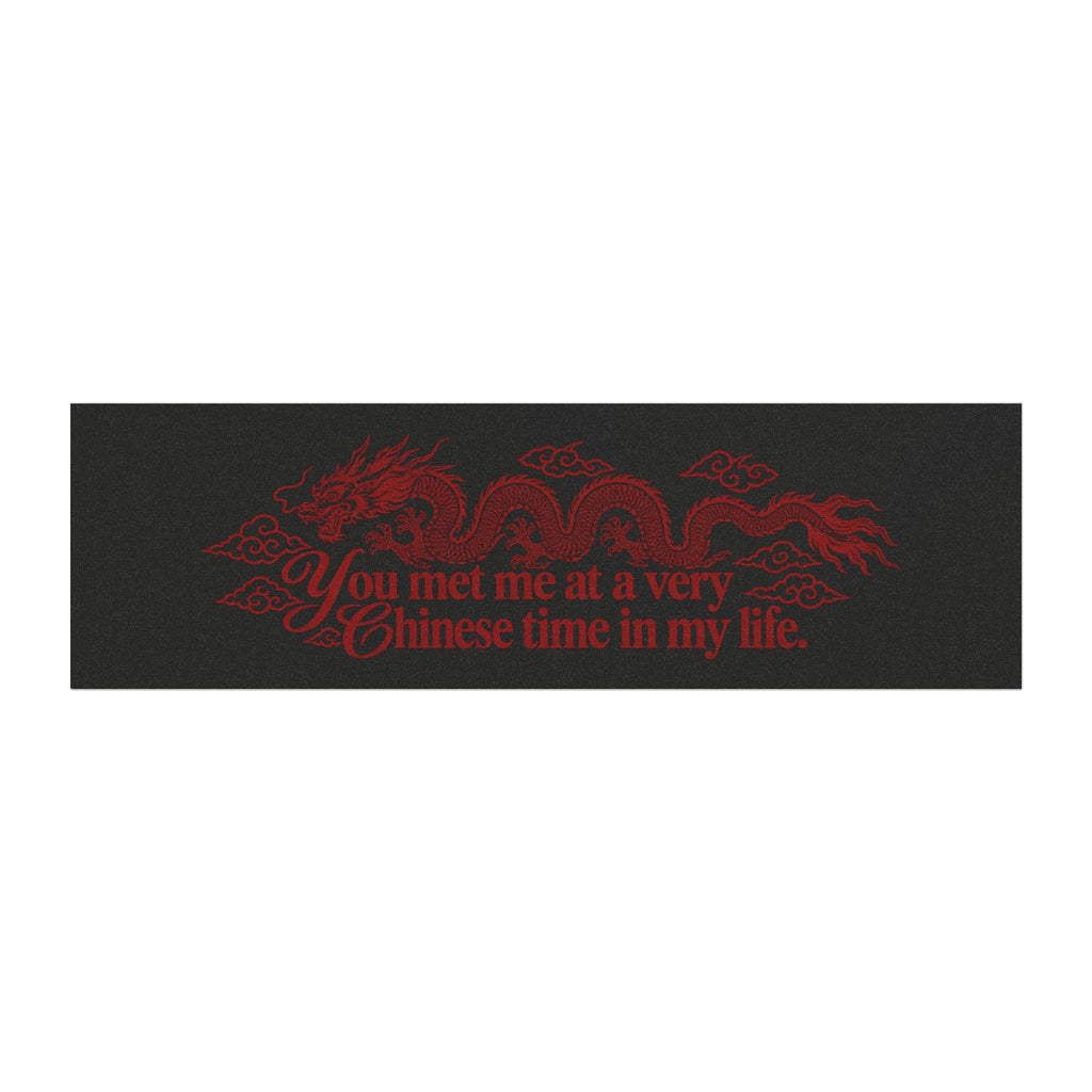 Car Magnet "You met me at a very Chinese time in my life."