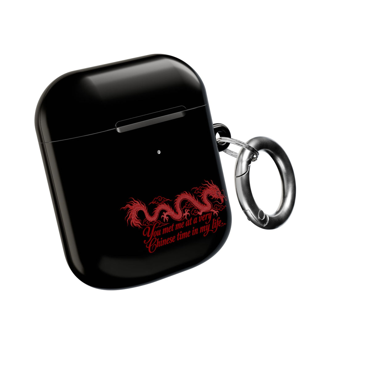 AirPod Case – "You Met Me at a Very Chinese Time in My Life"