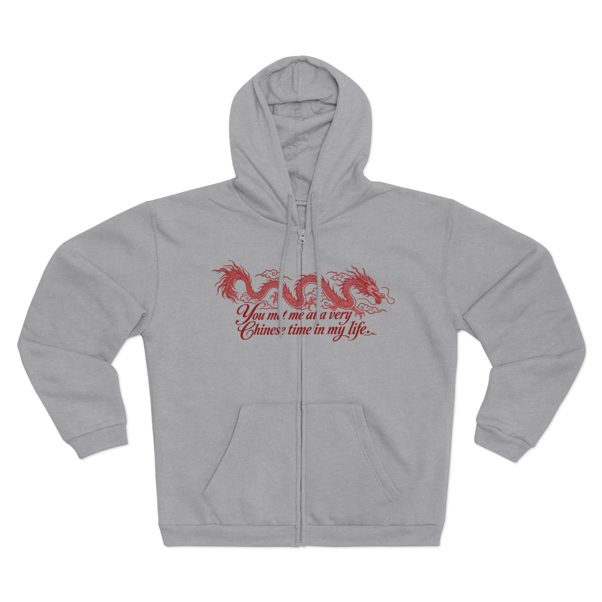 Dragon Zip Hoodie – "You Met Me at a Very Chinese Time in My Life"