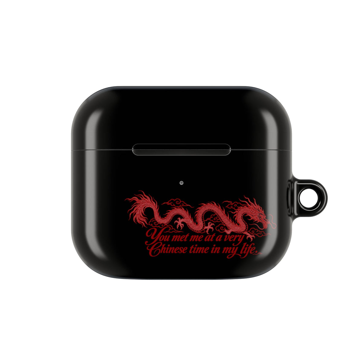 AirPod Case – "You Met Me at a Very Chinese Time in My Life"