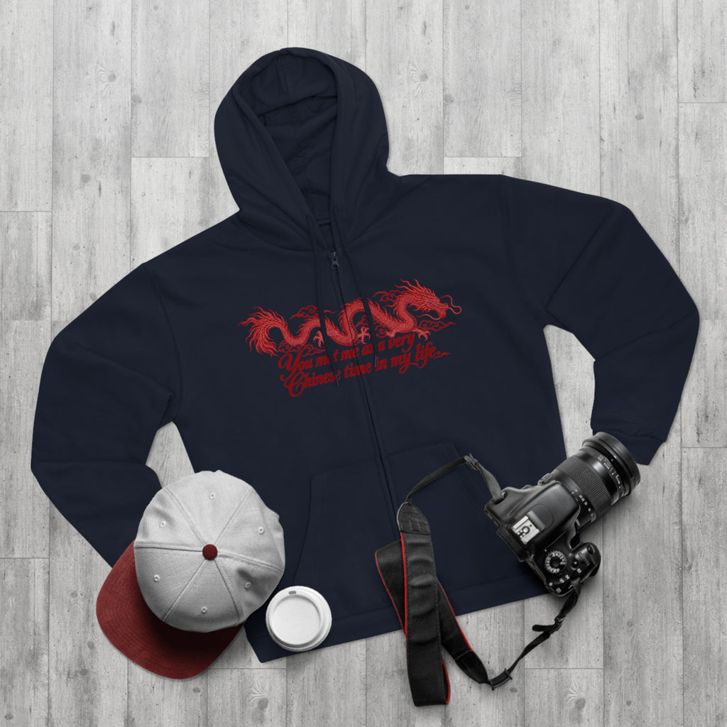 Dragon Zip Hoodie – "You Met Me at a Very Chinese Time in My Life"