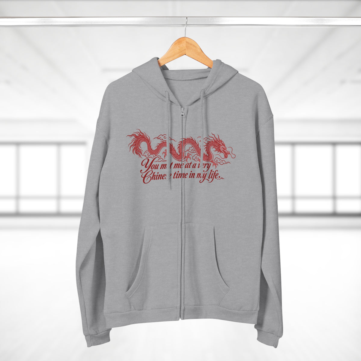 Dragon Zip Hoodie – "You Met Me at a Very Chinese Time in My Life"