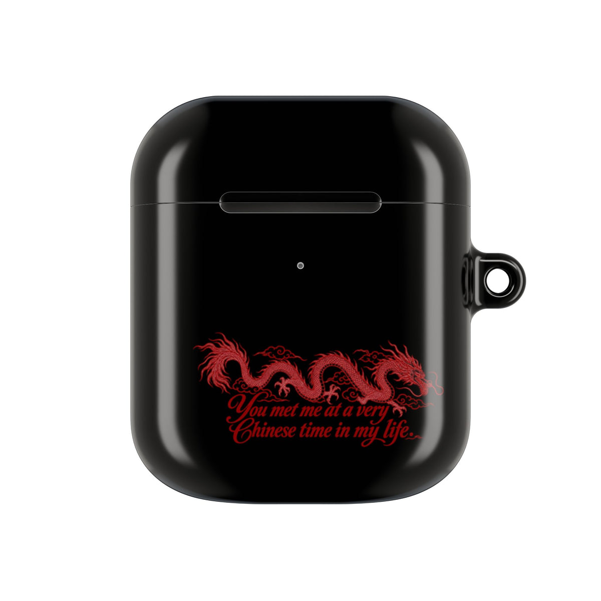 AirPod Case – "You Met Me at a Very Chinese Time in My Life"