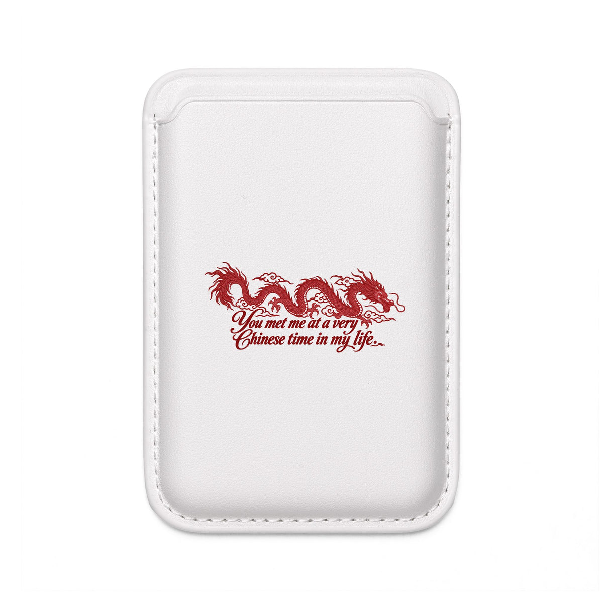 MagSafe Vegan Wallet – "You Met Me at a Very Chinese Time in My Life"