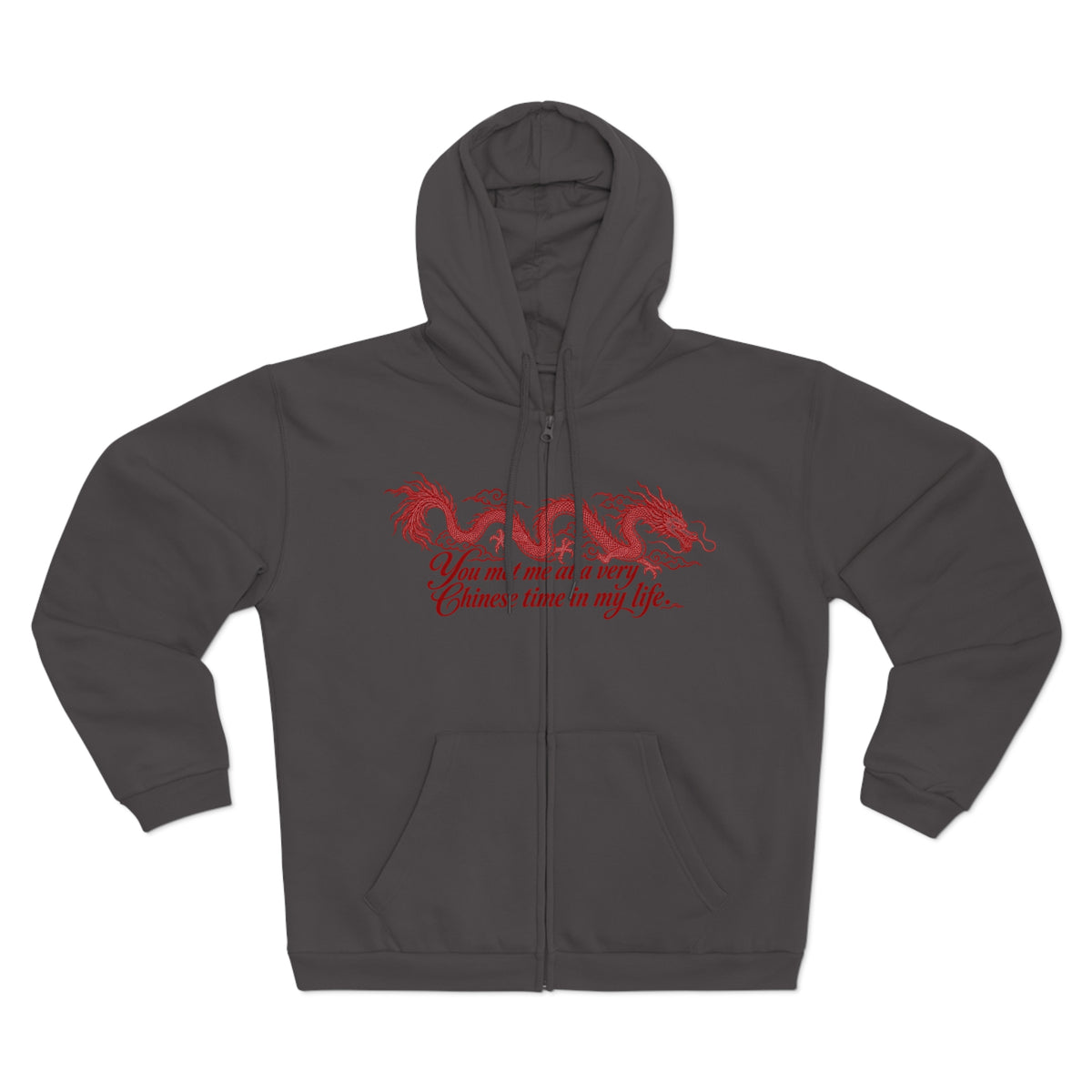 Dragon Zip Hoodie – "You Met Me at a Very Chinese Time in My Life"