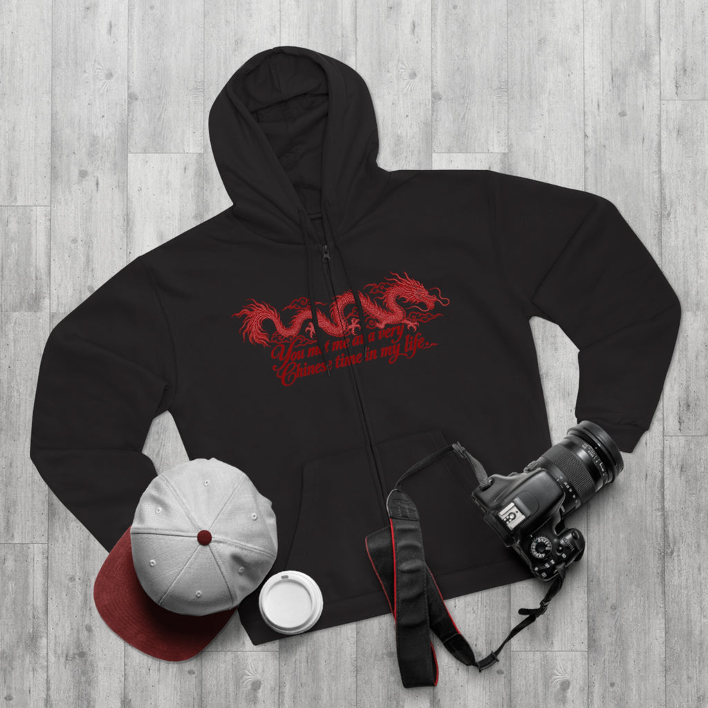 Dragon Zip Hoodie – "You Met Me at a Very Chinese Time in My Life"