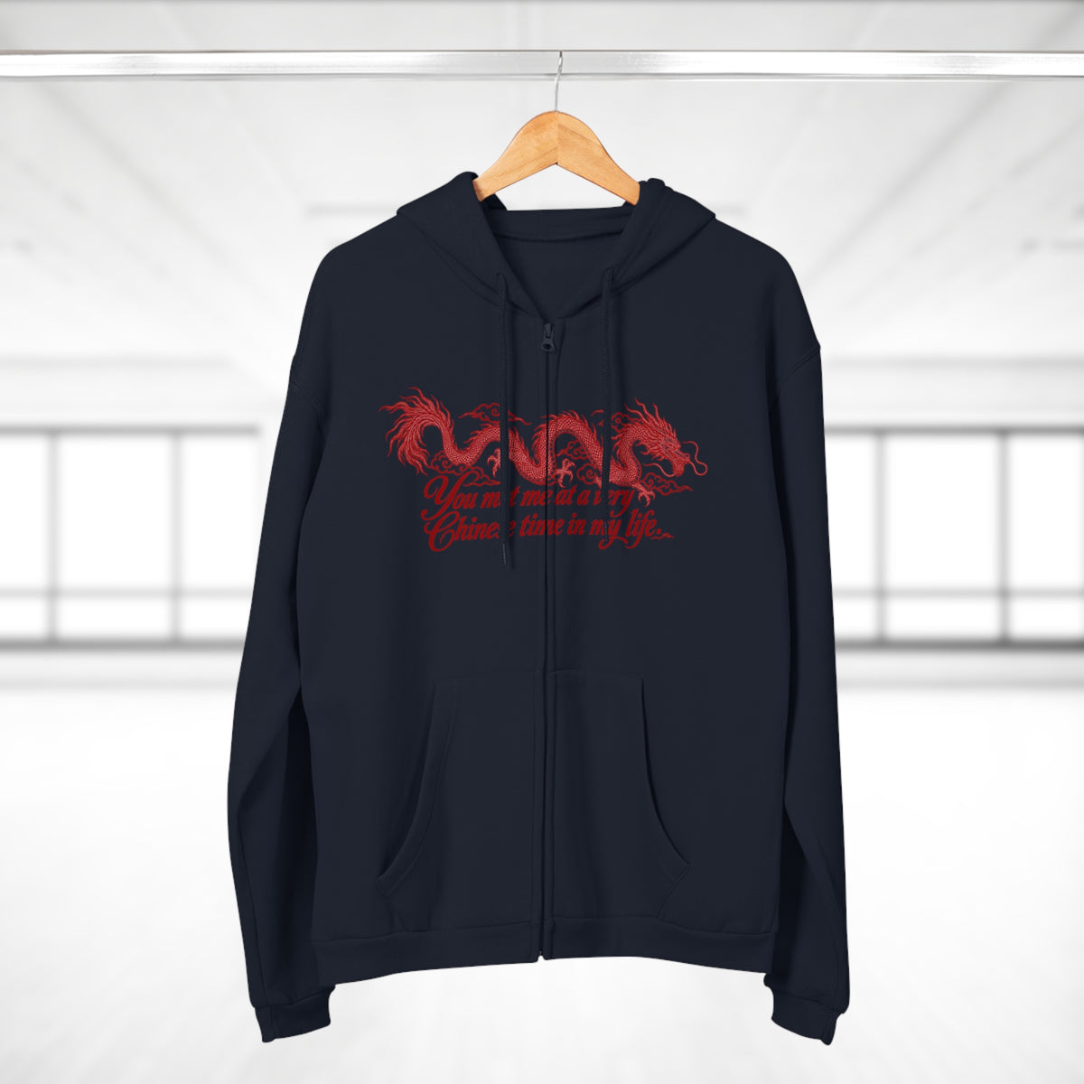 Dragon Zip Hoodie – "You Met Me at a Very Chinese Time in My Life"