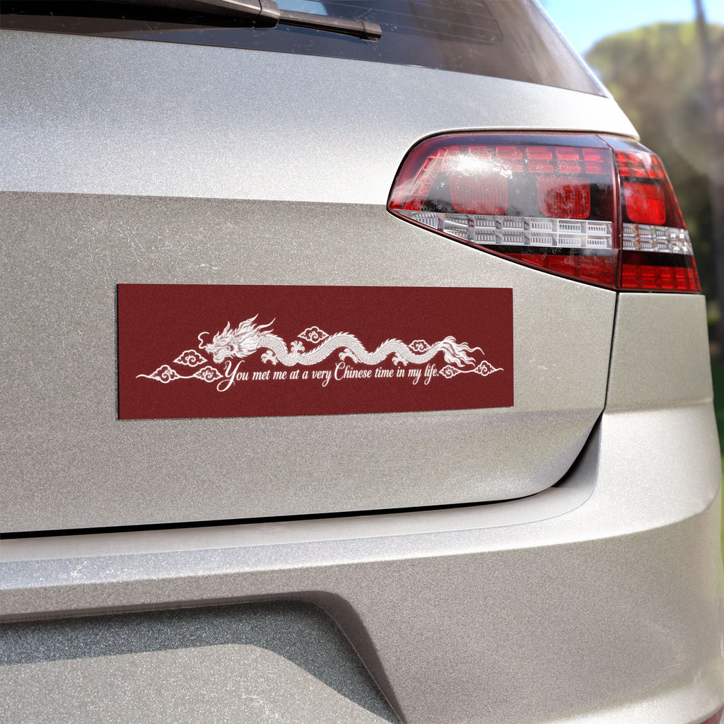 Car Magnet — 'You Met Me at a Very Chinese Time in My Life' Dragon Design