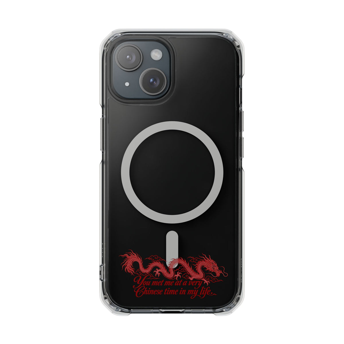 Magnetic Clear Impact Case – "You Met Me at a Very Chinese Time in My Life"